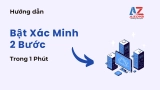 Hướng Dẫn Bật Xác Minh 2 Bước Cho Tài Khoản Azdigi