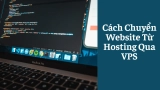 Cách Chuyển Website Từ Hosting Qua VPS | 15 Năm Free SSL