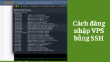 Cách đăng nhập VPS bằng SSH | Linux, macOS và Windows
