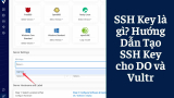 SSH Key là gì? Hướng Dẫn Tạo SSH Key cho DO và Vultr